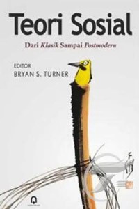 Teori Sosial Dari Klasik Sampai Postmodern