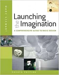 Launching The Imagination: A Comprehensive Guide to Basic Design