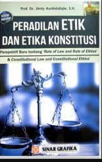 Peradilan Etik & Etika Konstitusi: Perspektif  Baru tentang Rule of Low and Rule of Ethics
& Constitusional Law and Constitusional Ethics (Edisi Revisi)