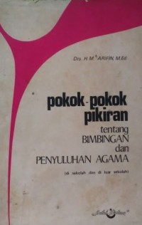 Pokok-Pokok Pikiran Tentang Bimbingan dan Penyuluhan Agama : (di sekolah dan di luar sekolah)