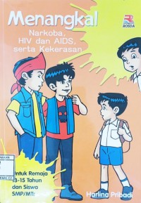 Menangkal Narkoba, HIV dan AIDS, serta Kekerasan :Untuk Remaja 13-15 Tahun dan Siswa SMP/MTS
