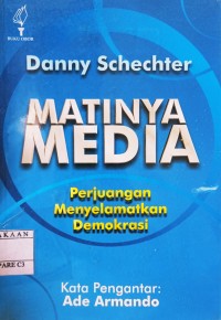 Matinya Media Perjuangan Menyelamatkan Demokrasi [The Death of Media and The Fight to Save Democracy]