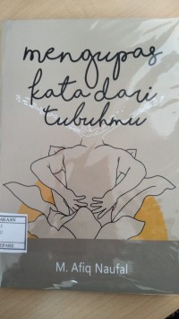 Mengupas Kata dalam Tubuhmu