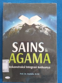 Sains & Agama: Rekonstruksi Integrasi Keduanya
