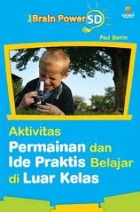 AKTIVITAS PERMAINAN DAN IDE PRAKTIS BELAJAR DI LUAR KELAS