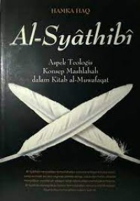AL-SYATHIBI (ASPEK TEOLOGIS KONSEP MASLAHAH DALAM KITAB AL-MUWAFAQAT)