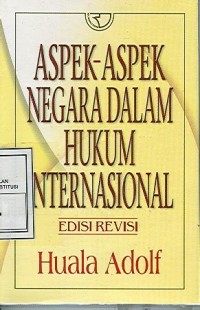 Aspek-aspek negara dalam hukum internasional / EDISI REVISI