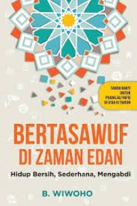 BERTASAWUF DI ZAMAN EDAN; Hidup Bersih, Sederhana, Mengabdi