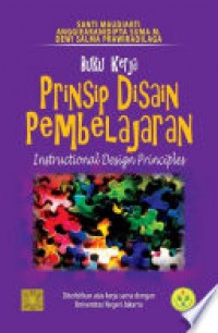 Buku Kerja : Prinsip Disain Pemebelajara ( Instructional Design Principles )
