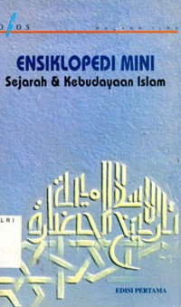 Ensiklopedi Mini : Sejarah dan Kebudayaan Islam / Soekama Karya