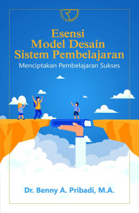 Esensi Model Desain Sistem Pembelajaran Menciptakan Pemeblajaran Sukses