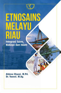 Etnosains Melayu Riau Integrasi Sains, Budaya dan Islam