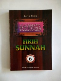 Fikih Sunnah 6 : Oleh:Sayyid Sabiq;Alih bahasa:Mohammad Thalib