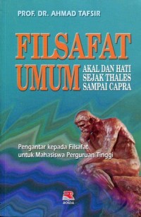 Filsafat Umum : Akal dan Hati Sejak Thales Sampai Capra