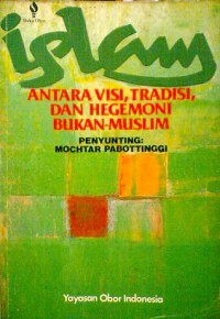 Islam Antara Visi, Tradisi dan Hegemodi Bukan Muslim