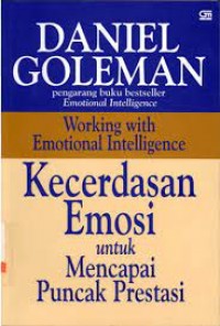 Kecerdasa Emosi Untuk Mencapai Puncak Prestasi / Daniel Goleman