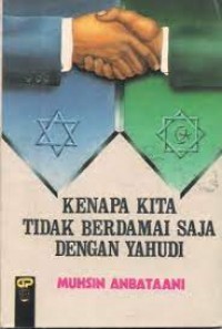 Kenapa Kita Tidak Berdamai Saja Dengan Yahudi / Muhsin Anbataani