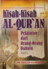 Kisah-Kisah Al-Qur'an : Pelajaran dari Ornag-Orang Dahulu