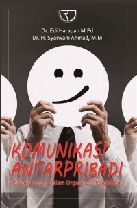 KOMUNIKASI ANTAR PRIBADI: Perilaku Insani Dalam Organisasi Pendidikan