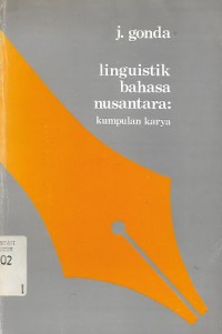 Linguistik bahasa nusantara : kumpulan karya / J.Gonda; penerjemah, T.W. Kamil