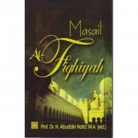 Masail Al-Fiqhiyah / Prof.DR.H.Abuddin Nata,M.A