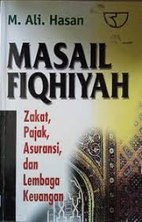 Masail Fiqhiyah : Zakat, Pajak Asuransi dan Lembaga Keuangan