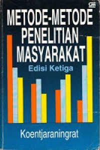 Metode-Metode Penelitian Masyarakat / redaksi Koentjaraningrat...[et.al.]