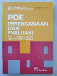 Perencanaan Dan Evaluasi : Suatu Sistem Untuk Proyek Pembangunan