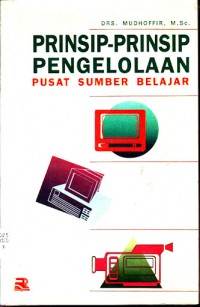 Prinsip-prinsip Pengolahan Pusat Sumber Belajar / Oleh:Mudhoffir