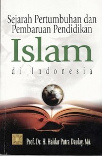 Sejarah Pertumbuhan dan Pembaruan pendidikan Islam di Indonesia