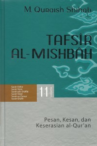 Tafsir Al Mishbah Vol 11 : Pesan, Kesan dan Keserasian Al Qur'an