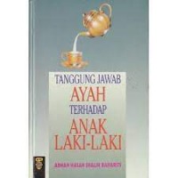 Tanggungjawab Ayah Terhadap Anak Laki-Laki / Adnan Hasan Shalih Baharits