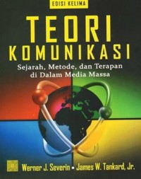 TEORI KOMUNIKASI: SEJARAH, METODE, DAN TERAPAN DI DALAM MEDIA MASSA