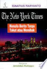 The New York Times : Menulis Tanpa Takut Atau Memihak