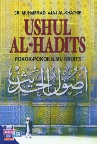 Ushul al Hadis : 'Ulumuhu Wa Musthalahuhu / Muhammad 'Ajjaj al-Khatib