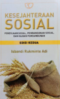 Kesejahteraan Sosial (Pekerjaan Sosial, Pembangunan Sosial,dan Kajian Pembangunan)