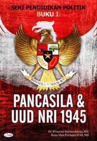 Seri Pendidikan politik: Buku I (Pancasila dan UUD NRI 1945)