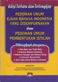 Pedoman Umum Ejaan Bahasa Indonesia yang Disemprnakan dan Pedoman Umum Pembentukan Istilah