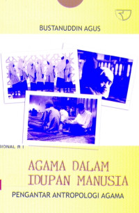Image of Agama dalam kehidupan manusia, Pengantar antropologi Agama