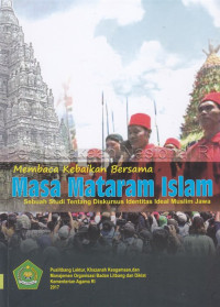 Image of Membaca Kebaikan Bersama Masa Mataram Islam : Sebuah Studi Tentang Diskursus Identitas Ideal Muslim Jawa