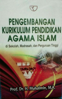 Image of Pengembanagan Kurikulum Pendididkan Agama Islam DI Sekolah,Madrasah,dan Perguruan Tinggi