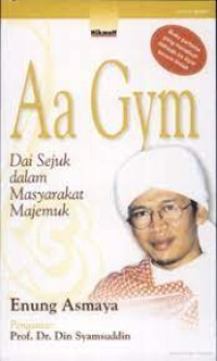 Image of Aa Gym: dai sejuk dalam masyarakat majemuk
