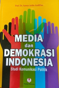 Image of Media dan Demokrasi Indonesia Studi Komunikasi Politik