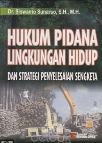 Image of Hukum Pidana lingkungan Hidup dan Strategi Penyelesaian Sengketa