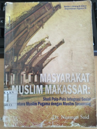 Image of MASYARAKAT MUSLIM MAKASSAR ; Studi Pola-pola Integrasi Sosial antara Muslim Pagama dengan Muslim Sossorong