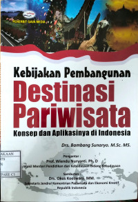 Image of Kebijakan Pembangunan Destinasi Pariwisata Konsep & Aplikasi Di Indonesia