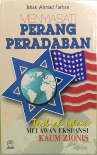 Image of Menyiasati Perang Peradaban : Tarbiah Islam melawan ekspansi kaum zionis / Ishak Ahmad farhan