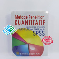 Image of Metode Penelitian Kuantitatif:
Dilengkapi dengan Perbandingan Perhitungan Manual dan SPSS