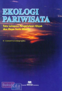 Image of Ekologi Pariwisata; Tata Laksana Pengelolaan Objek dan Daya Tarik Wisata
