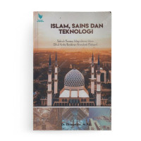 Image of Islam, Sains dan Teknologi: Sebuah Konsep Integralisme Islam (Studi Kritis Pemikiran Armahedi Mahzar)